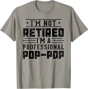I'm Not Retired I'm A Professional Pop Pop for Fathers day T-Shirt