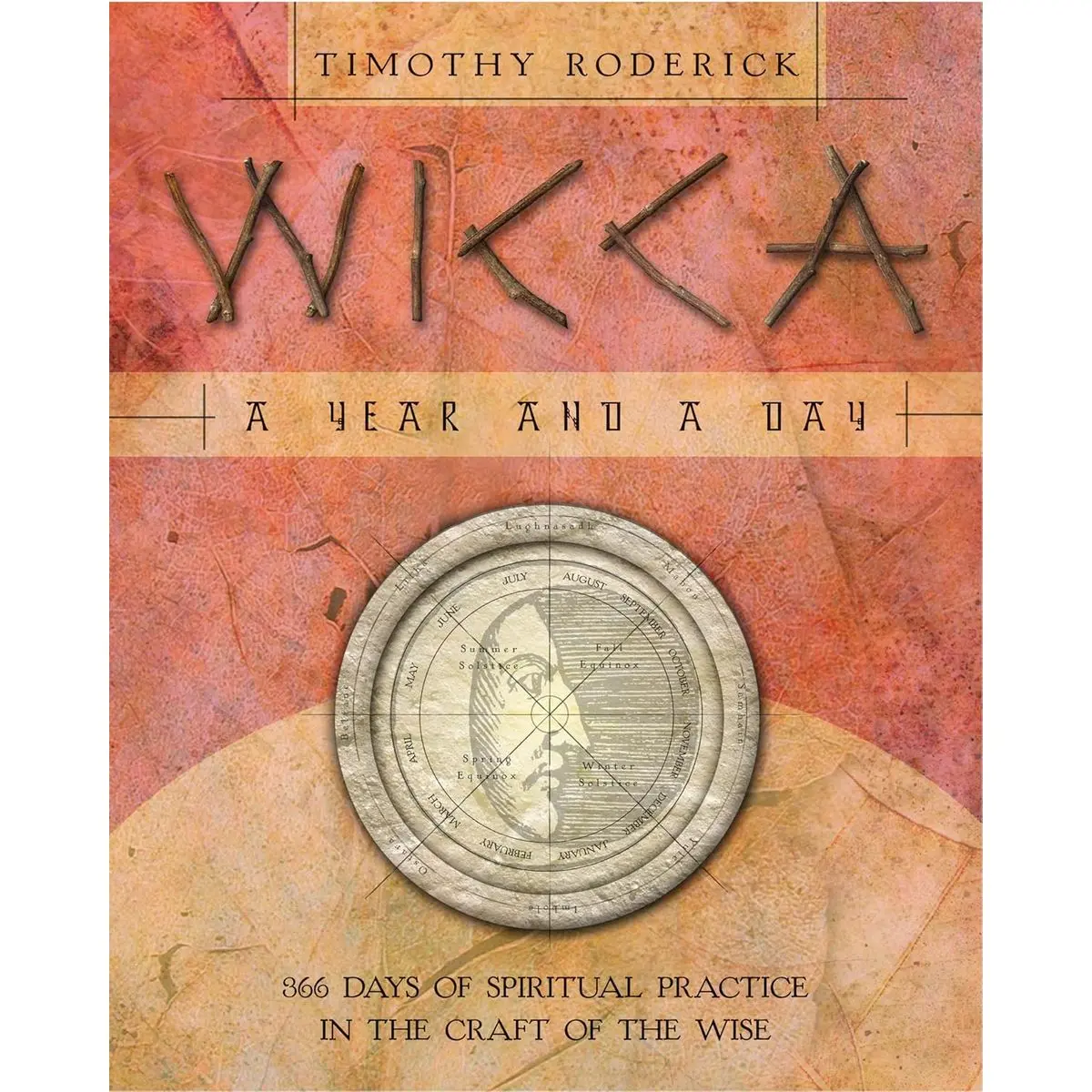 Wicca: A Year and a Day: 366 Days of Spiritual Practice in the Craft of the Wise Paperback – February 8, 2005