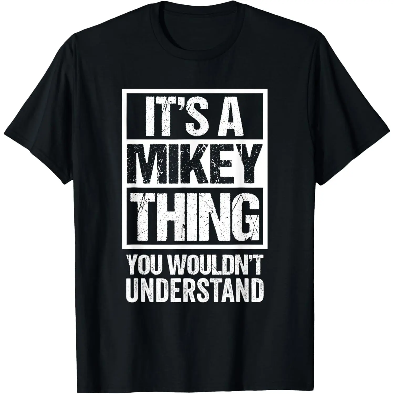 It's A Mikey Thing You Wouldn't Understand First Name T-Shirt,Unisex,Made in USA