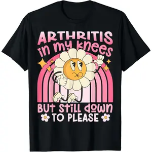 Funny Inappropriate Adult Humor Meme Arthritis in My Knees T-Shirt