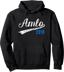 AMLO Andres Manuel Lopez Obrador Presidente De Mexico 2018 Pullover Hoodie - Albertjasso Shop 59B0BRYMYNCK