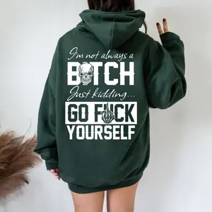 I'M NOT ALWAYS OF B*TCH Shirt