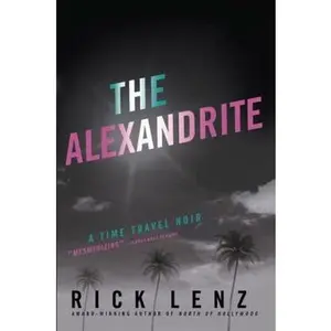 USED-The Alexandrite: A Time Travel Noir by Lenz, Rick (Paperback)