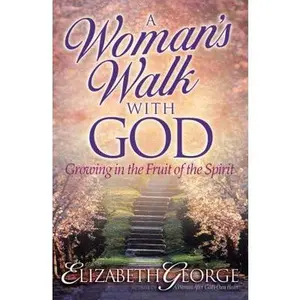 USED Book - A Woman's Walk with God: Growing in the Fruit of the Spirit by Elizabeth George (Paperback) - english