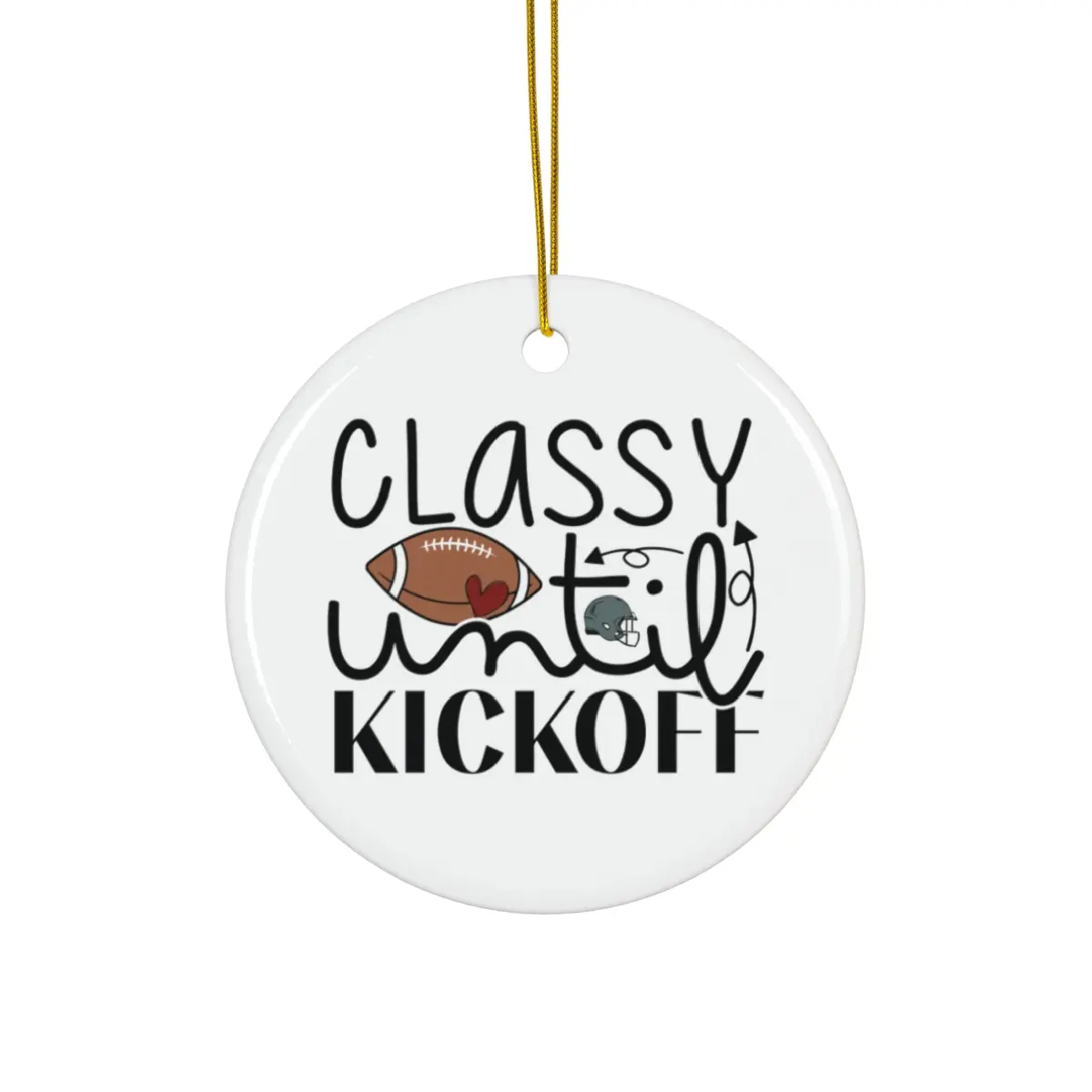 CLASSY UNTIL KICKOFF ORNAMENT