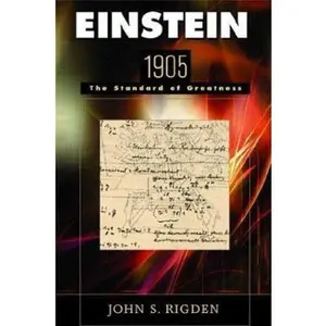 USED-Einstein 1905: The Standard of Greatness by John S. Rigden (Hardcover)