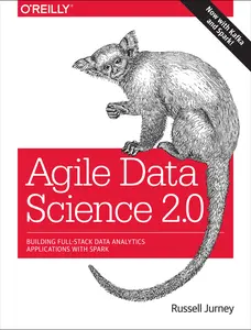 USED-Agile Data Science 2.0: Building Full-Stack Data Analytics Applications with Spark by Jurney, Russell (Paperback)