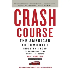 USED-Crash Course: The American Automobile Industry's Road to Bankruptcy and Bailout-And Beyond by Ingrassia, Paul (Paperback)