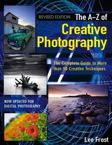 USED-New A-Z of Creative Photography: Over 50 Techniques Explained in Full by Frost, Lee (Paperback)