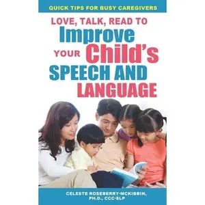 USED-Love, Talk, Read To Improve Your Child's Speech and Language by Roseberry-McKibbin, Celeste (Paperback)