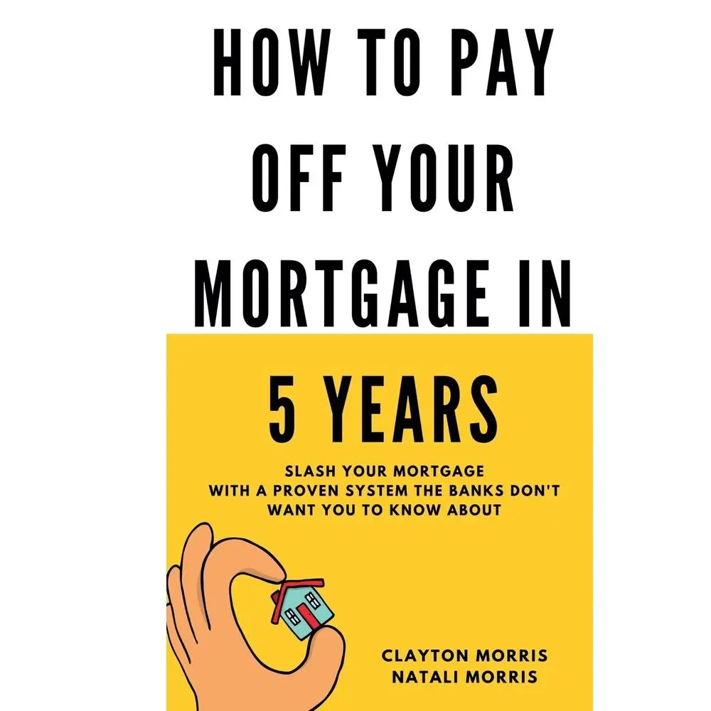 USED Book - How To Pay Off Your Mortgage In 5 Years: Slash your mortgage with a proven system the banks don't want you to know about by Morris, Natali (Paperback) - english