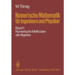 USED-Numerische Mathematik für Ingenieure und Physiker: Band 1: Numerische Methoden der Algebra (German Edition) by Willi Törnig (Hardcover)