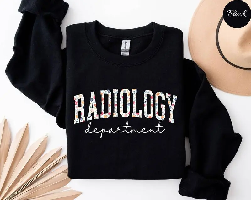 Floral Radiology T-Shirt / Sweatshirt / Hoodie, Radiology Department , RAD Tech ,  Xray Tech, X-ray Technologist, CT MRI Tech Tee Cotton Fabric UI6