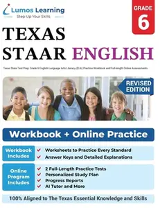 Grade 6 English Language Arts Literacy (ELA) Practice Workbook and Full-length Online Assessments: STAAR Study Guide -- Lumos Learning, Paperback