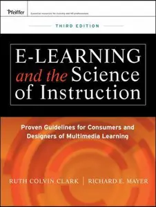 USED-E-Learning and the Science of Instruction: Proven Guidelines for Consumers and Designers of Multimedia Learning by Ruth Colvin Clark (Hardcover)