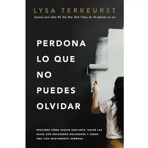 Perdona lo que no puedes olvidar | Sanación Emocional, Crecimiento Personal, Superación del Dolor y Bienestar Interior Libro - Paperback