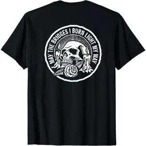 May The Bridges I Burn Light My Way Funny Tshirt, Sarcastic Empowerment Sweatshirt, Moving On Gift, Skeleton Graphic T-shirt