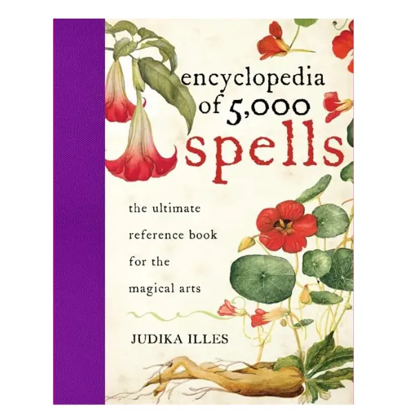 Judika Iles' Encyclopedia of 5,000 Spells: English Ultimate Magical Arts Reference Hardcover Book for Beginners, Covering Global Folklore, Myth, Magical History Across Millennia (Humanities & Social Sciences, Career & Self-Help, Enchantments), Attracting,