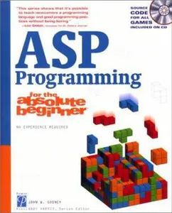 USED-ASP Programming for the Absolute Beginner by John W. Gosney (Paperback)