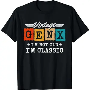Cotton Short Sleeve I'M Not Old I'M Classic - Generation X - Funny Gen X T-Shirt For Men Women
