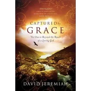 USED-Captured by Grace: No One Is Beyond the Reach of a Loving God by David Jeremiah (Hardcover)