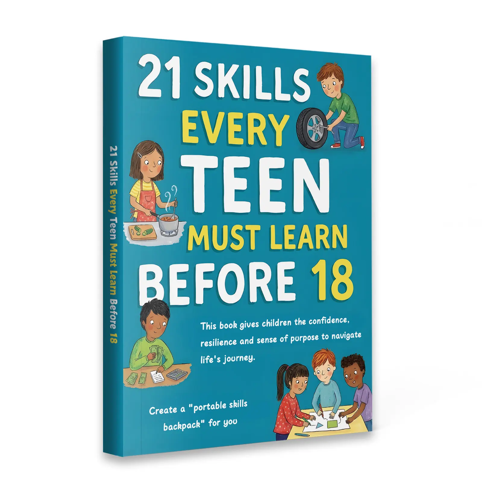 21 Essential Life Skills Every Teen Must Learn Before 18 Illustrated Educational Book Teaching Time Management Communication Critical Thinking Emotional Intelligence and Financial Literacy Guide for Youth Growth, Success and Growing up