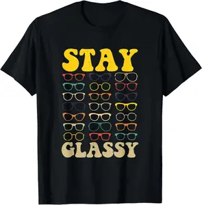 100% Cotton Stay Glassy Optometrist Eye Doctor Optometry Eyeglasses T-Shirt