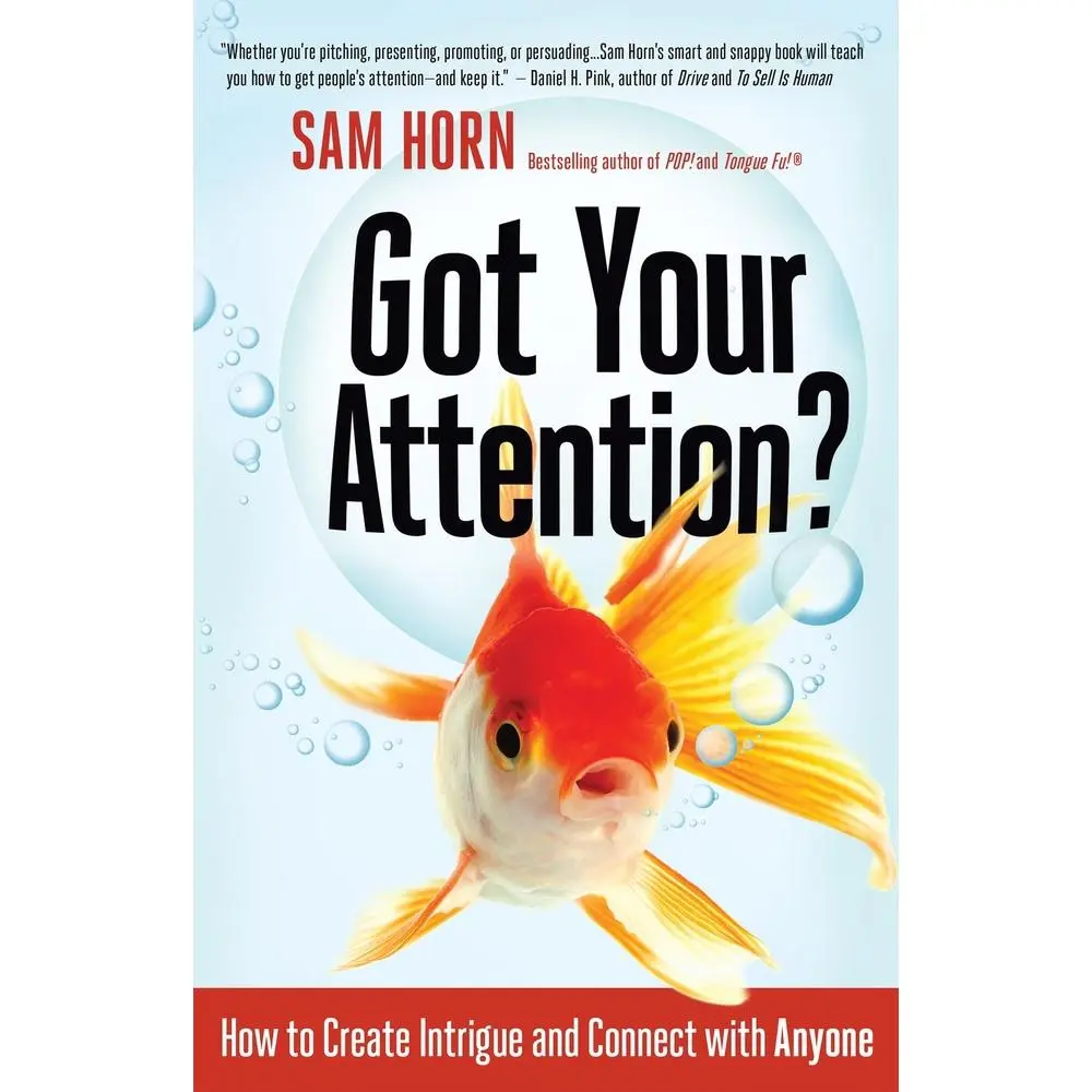 USED-Got Your Attention?: How to Create Intrigue and Connect with Anyone by Horn, Sam (Paperback)