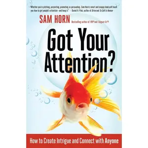 USED-Got Your Attention?: How to Create Intrigue and Connect with Anyone by Horn, Sam (Paperback)