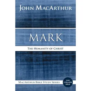 USED-Mark: The Humanity of Christ by MacArthur, John F. (Paperback)
