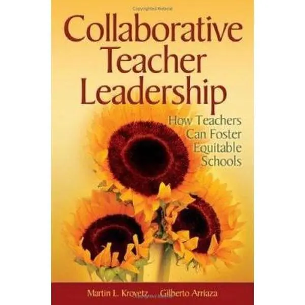 USED-Collaborative Teacher Leadership: How Teachers Can Foster Equitable Schools by Krovetz, Martin L. (Paperback)