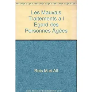 USED-LES MAUVAIS TRAITEMENTS A L'EGARD DES PERSONNES AGEES by REIS M (Paperback)
