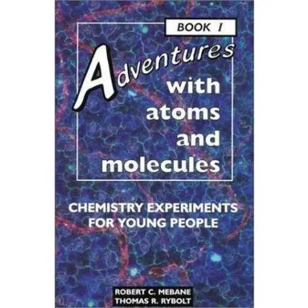 USED Book - Adventures with Atoms and Molecules, Book I: Chemistry Experiments for Young People by Mebane, Robert C. (Paperback) - english