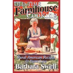 USED-Old-Time Farmhouse Cooking by Swell, Barbara (Paperback)