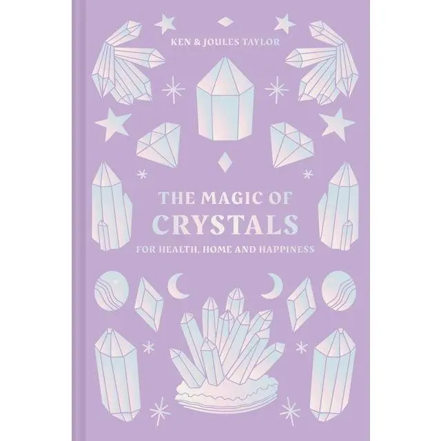 The Magic of Crystals: For health, home and happiness by Ken Taylor||Joules Taylor [Hardback Book]