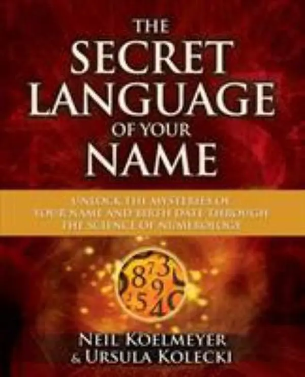 Used Paperback Book - The Secret Language of Your Name: Numerology Guide to Unlock Name & Birth Date Mysteries, Relationships, Strengths, Ideal Career & Happiness by Neil Koelmeyer (English)