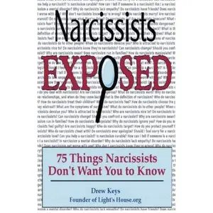 USED-Narcissists Exposed - 75 Things Narcissists Don't Want You to Know: 75 Things Narcissists Don't Want You to Know by Drew Keys (Paperback)