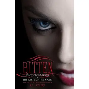 Bitten: Dangerous Girls & The Taste of Night by R.L. Stine [Paperback Book]