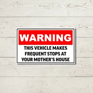 Warning This Vehicle Makes Frequent Stops At Your Mother's House Decal, Funny Sticker, Waterproof Decal for Car/Truck Windows, Water Bottles, Hard Hats, Tool Boxes, Laptops