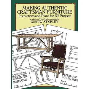 Making Authentic Craftsman Furniture: Instructions and Plans for 62 Projects (Dover Crafts: Woodworking) Paperback – January 1, 1986