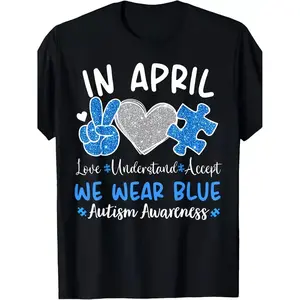 In April We Wear Blue T-Shirt | Autism Awareness Love Understand Accept Tee | Puzzle Piece Glitter Shirt