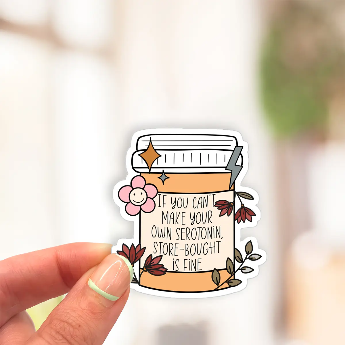 Mental health sticker, If you can’t make your own serotonin store-bought is fine, Take your meds sticker, Mental health awareness