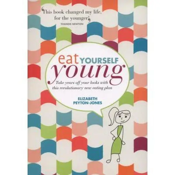 USED-Eat Yourself Young: Take Years off Your Looks with This Revolutionary New Eating Plan by Elizabeth Jones (Paperback)
