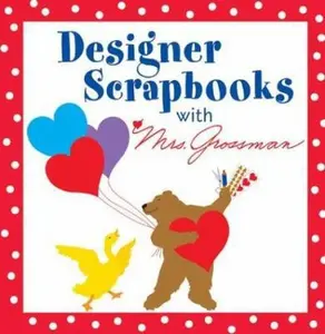 USED-Designer Scrapbooks with Mrs. Grossman by Andrea Grossman (Hardcover)