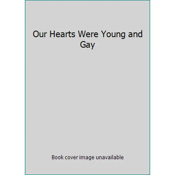 USED-Our Hearts Were Young and Gay by Cornelia Otis Skinner (Hardcover)