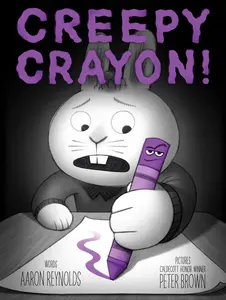 Creepy Crayon! -- Aaron Reynolds - Hardcover
