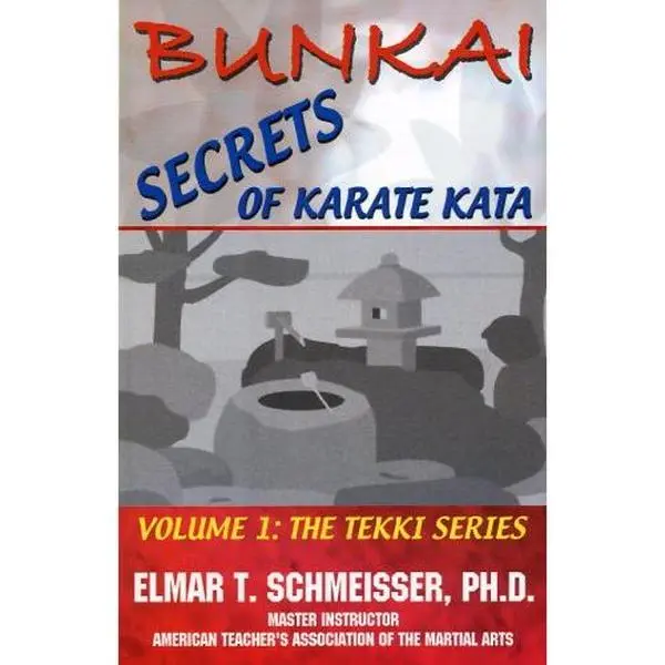 USED-'Bunkai: Secrets of Karate Kata Volume 1: The Tekki Series by Elmar T. Schmeisser (Paperback)