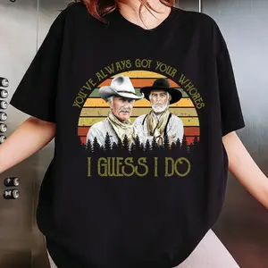 Lonesome Dove Sweatshirt, I Guess I do Quote Shirt, Lonesome Dove Graphic Tee, Vintage Western Movie shirt, Unisex Cowcoy Tee, Gift For Him, Gift For Her