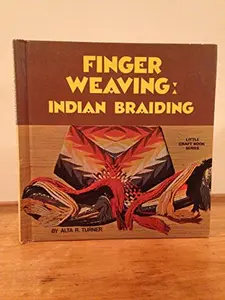 USED-Finger Weaving: Indian Braiding, by Alta R. Turner (Hardcover)