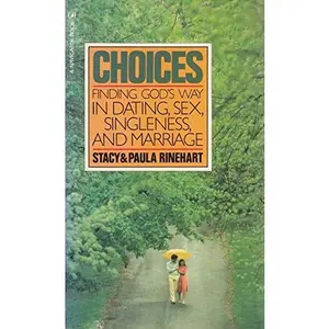 USED-Choices: Finding God's Way in Dating, Sex and Singleness and Marriage by Stacy Rinehart (Paperback)